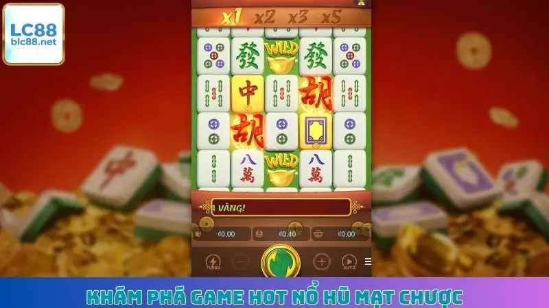 Khám phá game hot Nổ Hũ Mạt Chược